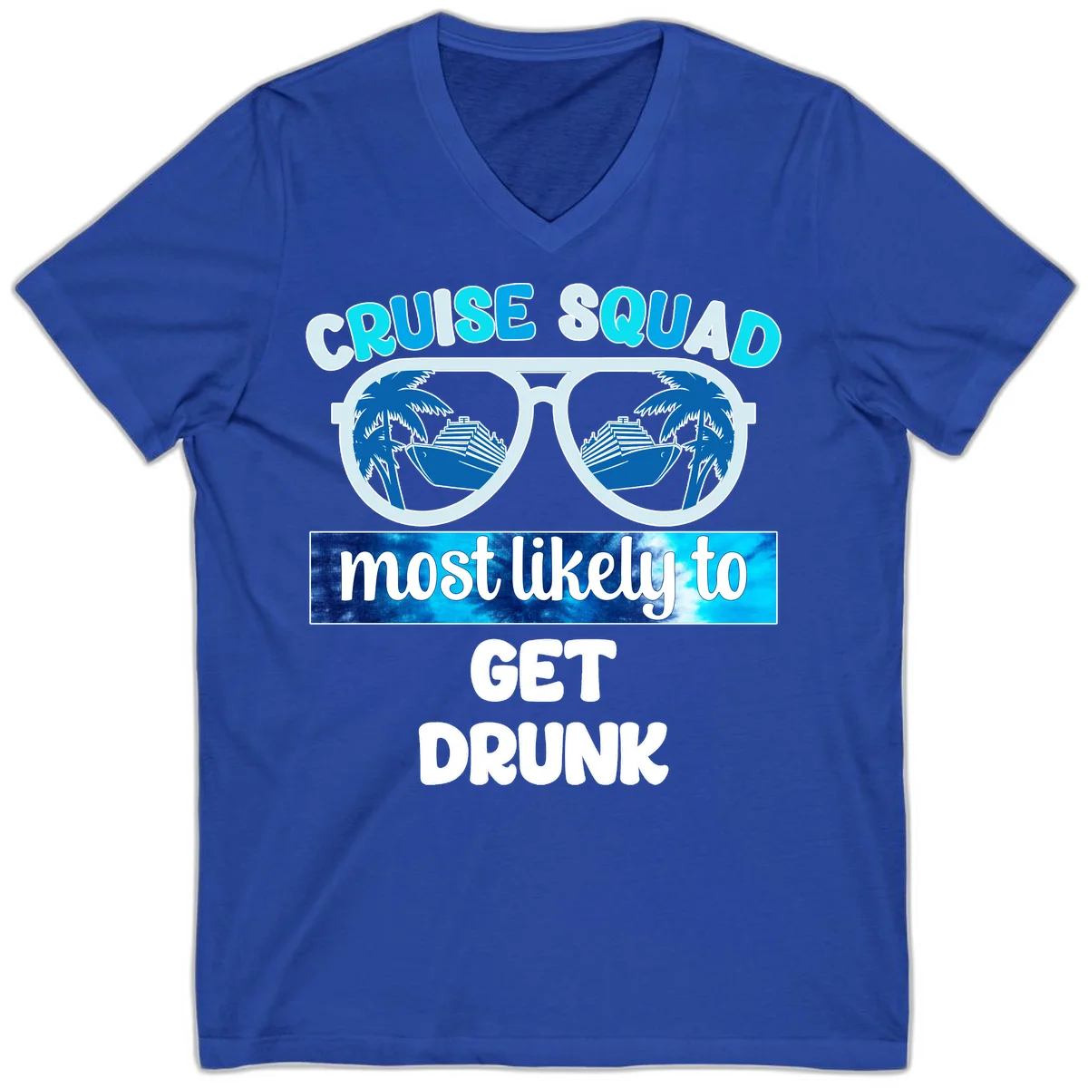 Cruise Squad Most Likely To Get Drunk V-Neck in True Royal