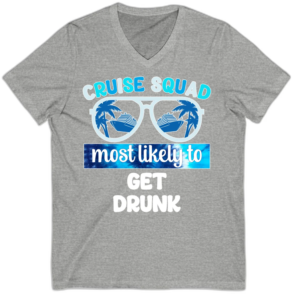 Cruise Squad Most Likely To Get Drunk V-Neck in Athletic Heather