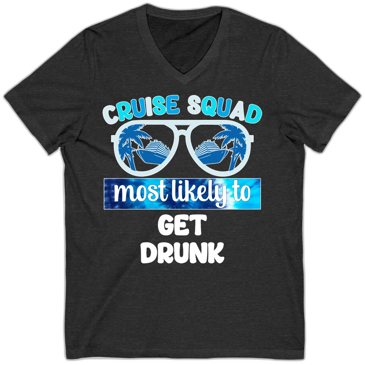 Cruise Squad Most Likely To Get Drunk V-Neck in Dark Grey Heather