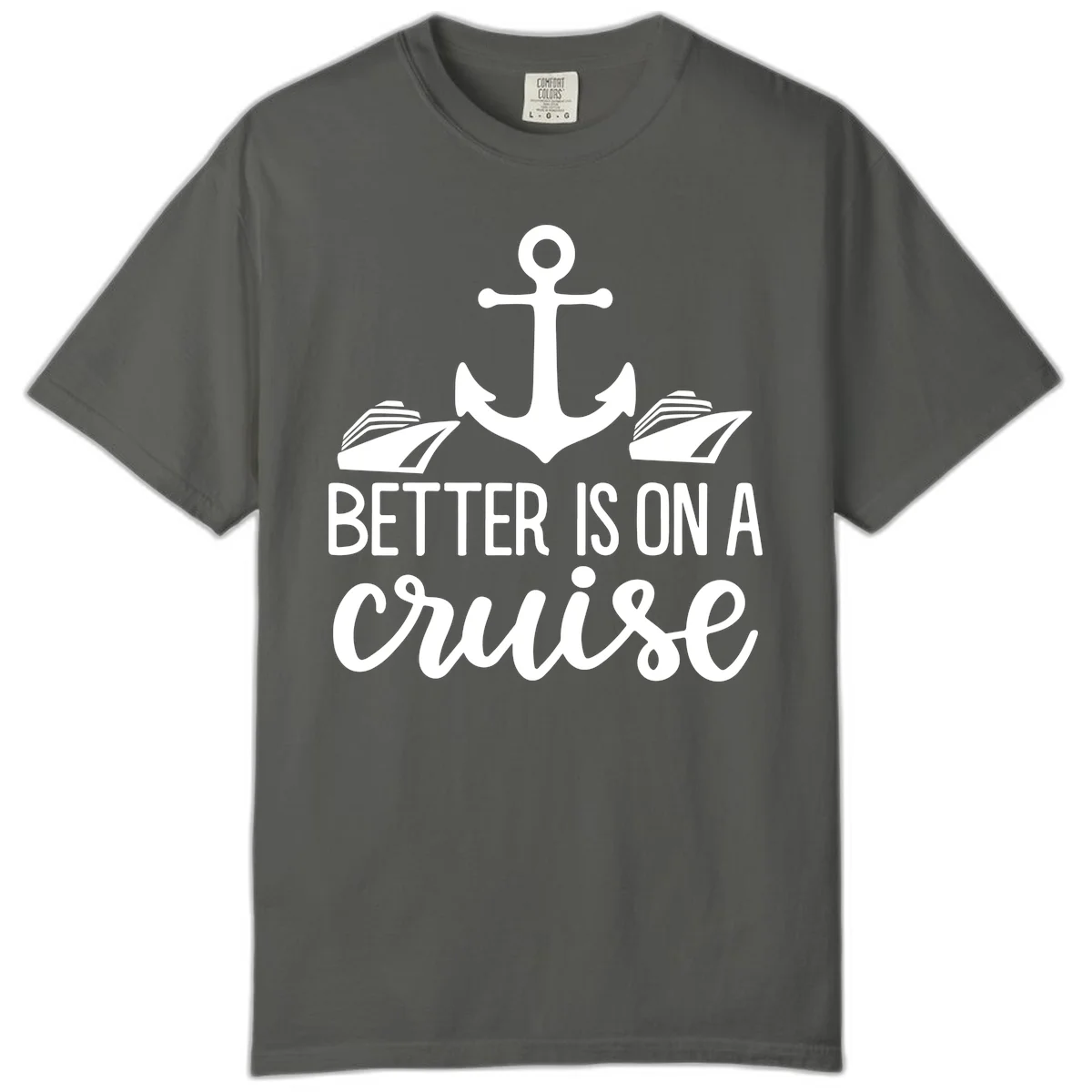 Better Is On A Cruise Comfort Color T-Shirt in Pepper