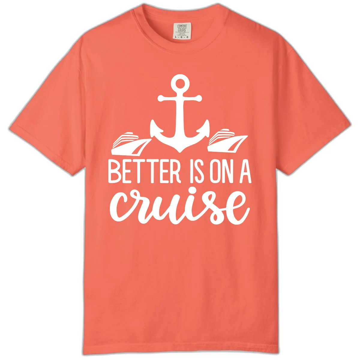 Better Is On A Cruise Comfort Color T-Shirt in Bright Salmon