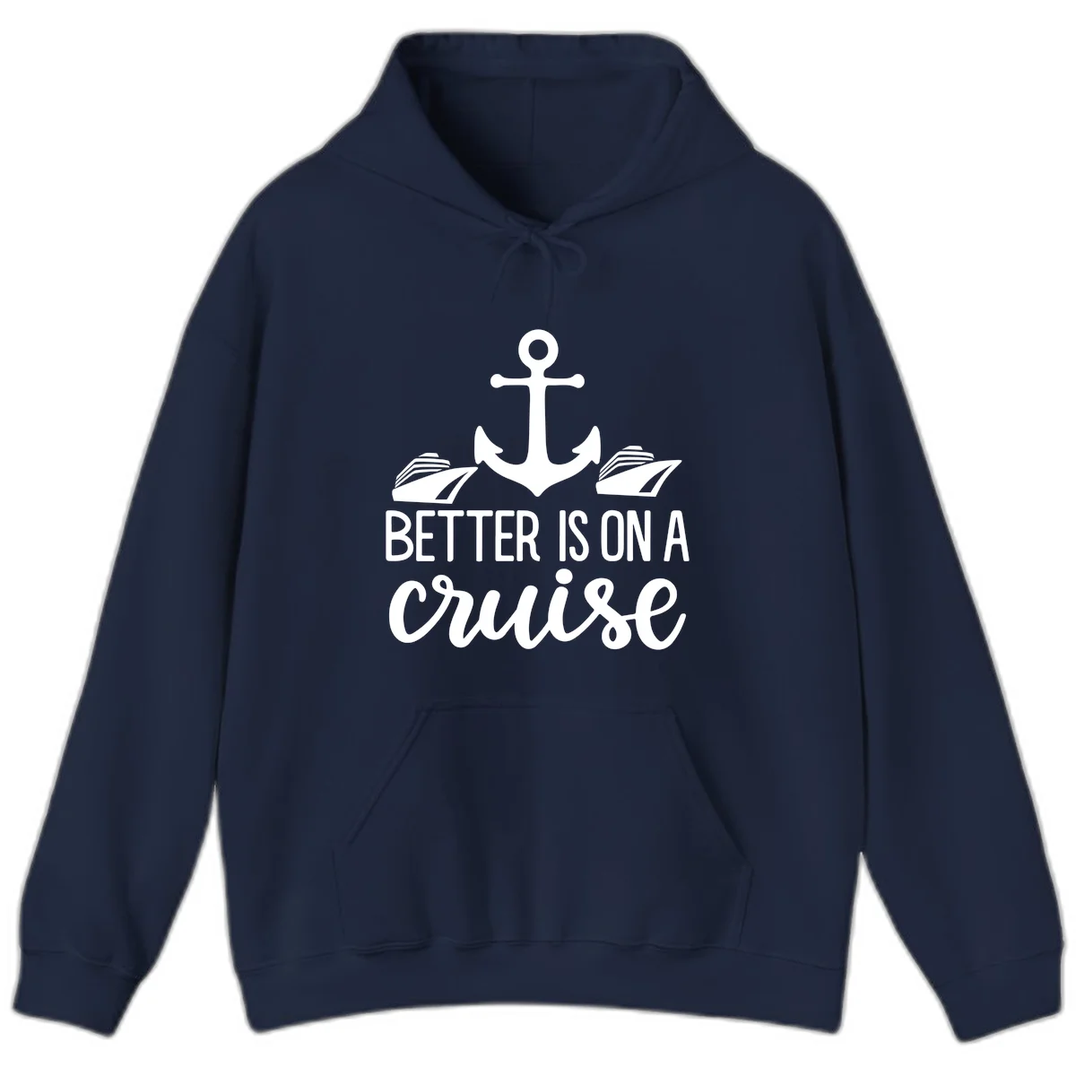 Better Is On A Cruise Funny Nautical Hoodie in Navy