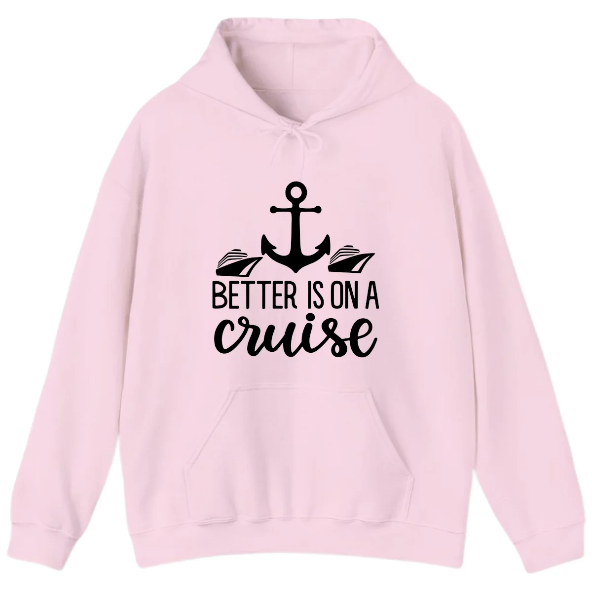 Better Is On A Cruise Funny Nautical Hoodie in Light Pink