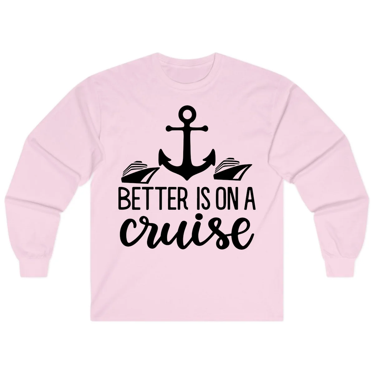 Better Is On A Cruise Nautical Long Sleeve Shirt in Light Pink