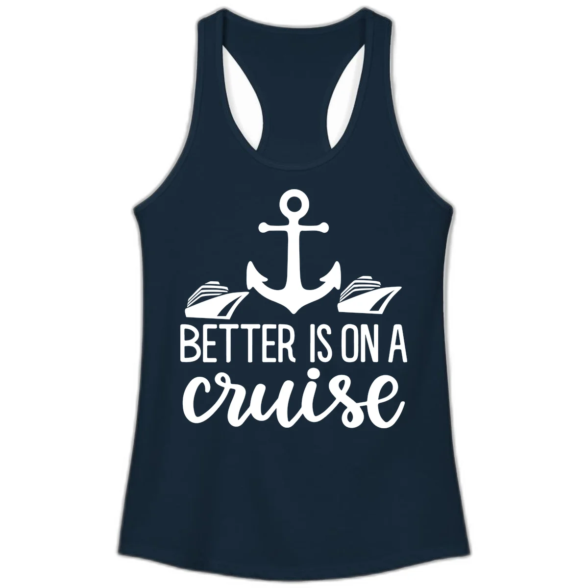 Better Is On A Cruise Ladies Racerback Tank in Solid Midnight Navy