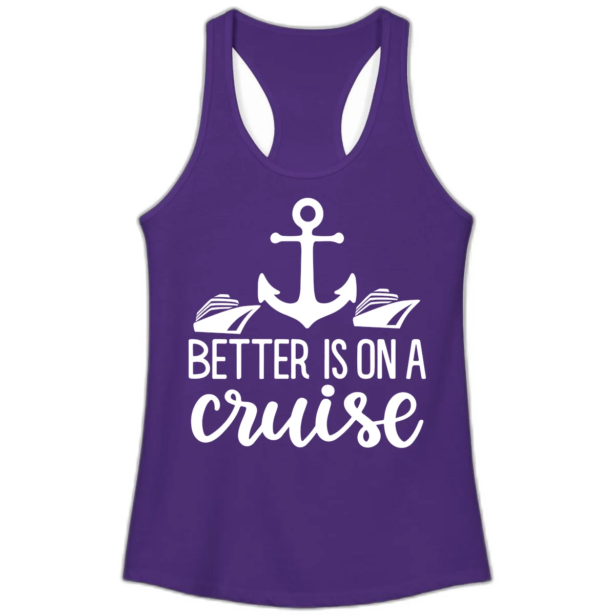 Better Is On A Cruise Ladies Racerback Tank in Solid Purple Rush