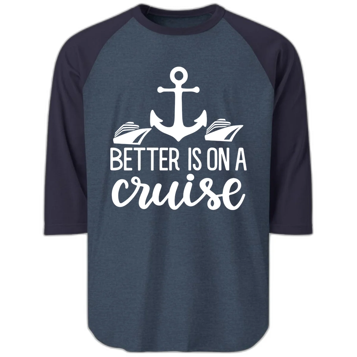 Better Is On A Cruise Raglan 3/4 Sleeve Tee in Heather Denim Navy