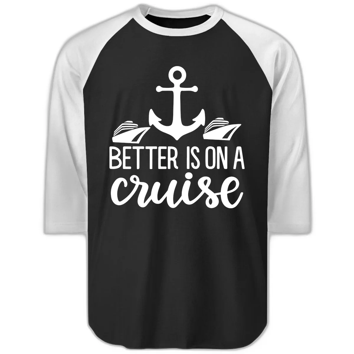 Better Is On A Cruise Raglan 3/4 Sleeve Tee in Black White