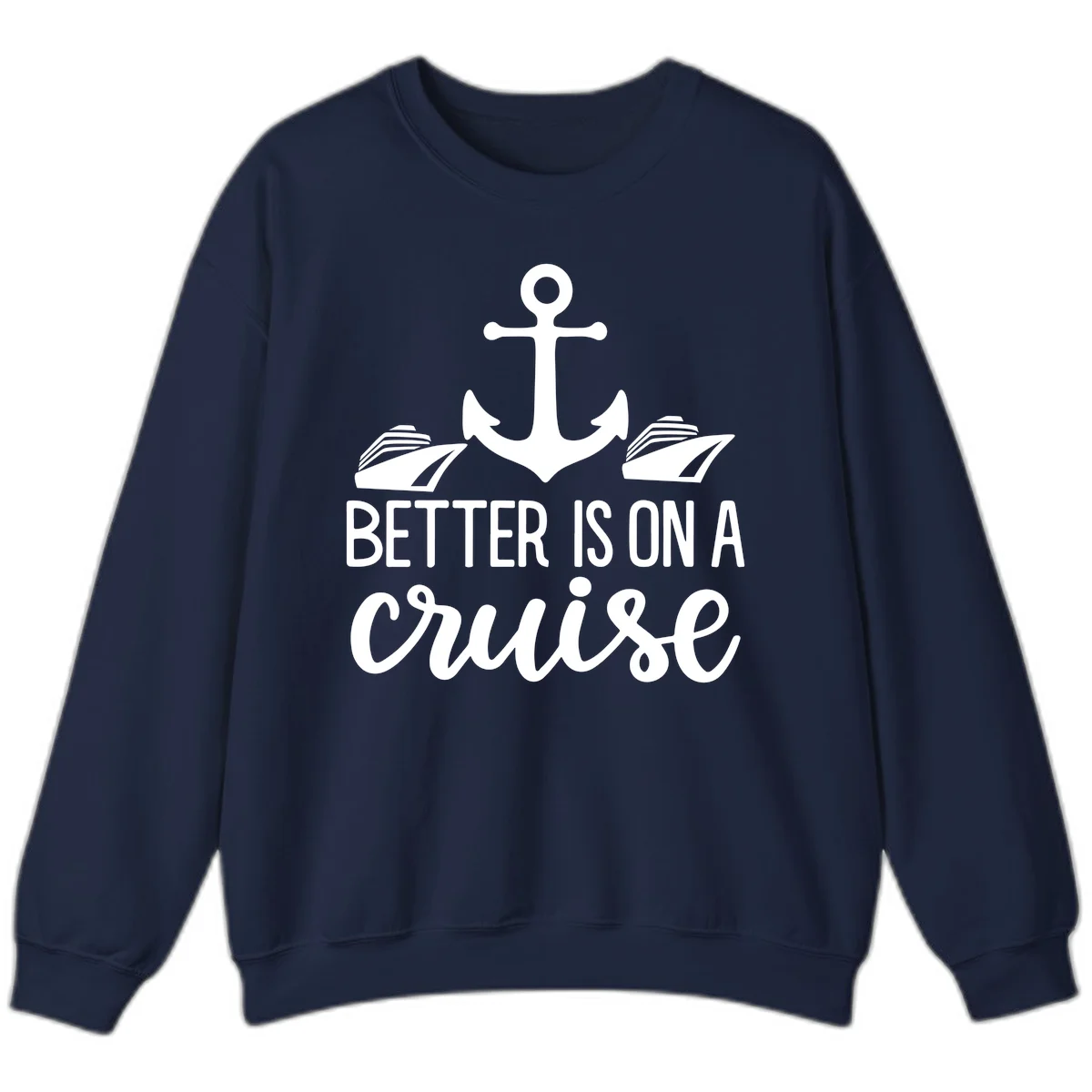 Better Is On A Cruise Crewneck Sweatshirt in Navy