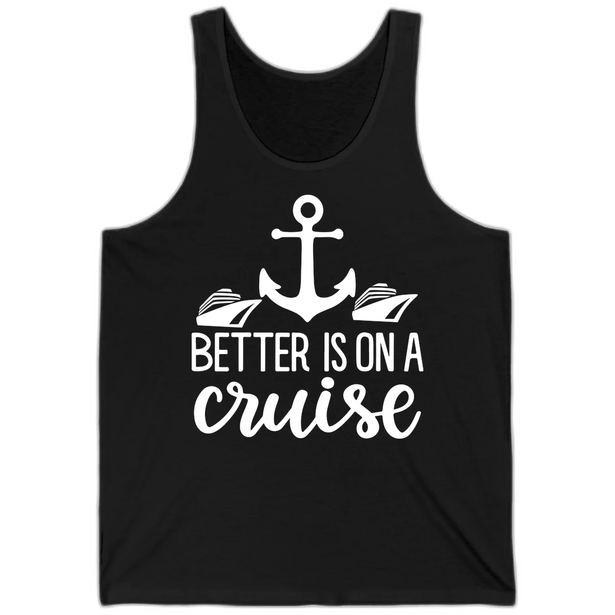 Better Is On A Cruise Nautical Anchor Tank Top in Black