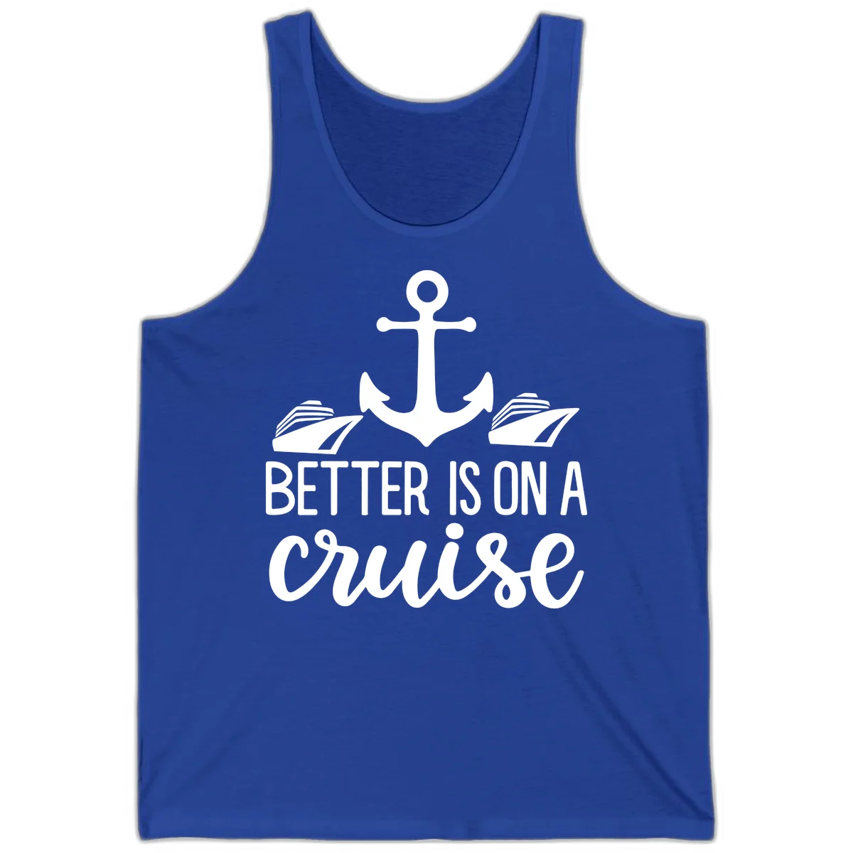 Better Is On A Cruise Nautical Anchor Tank Top in True Royal
