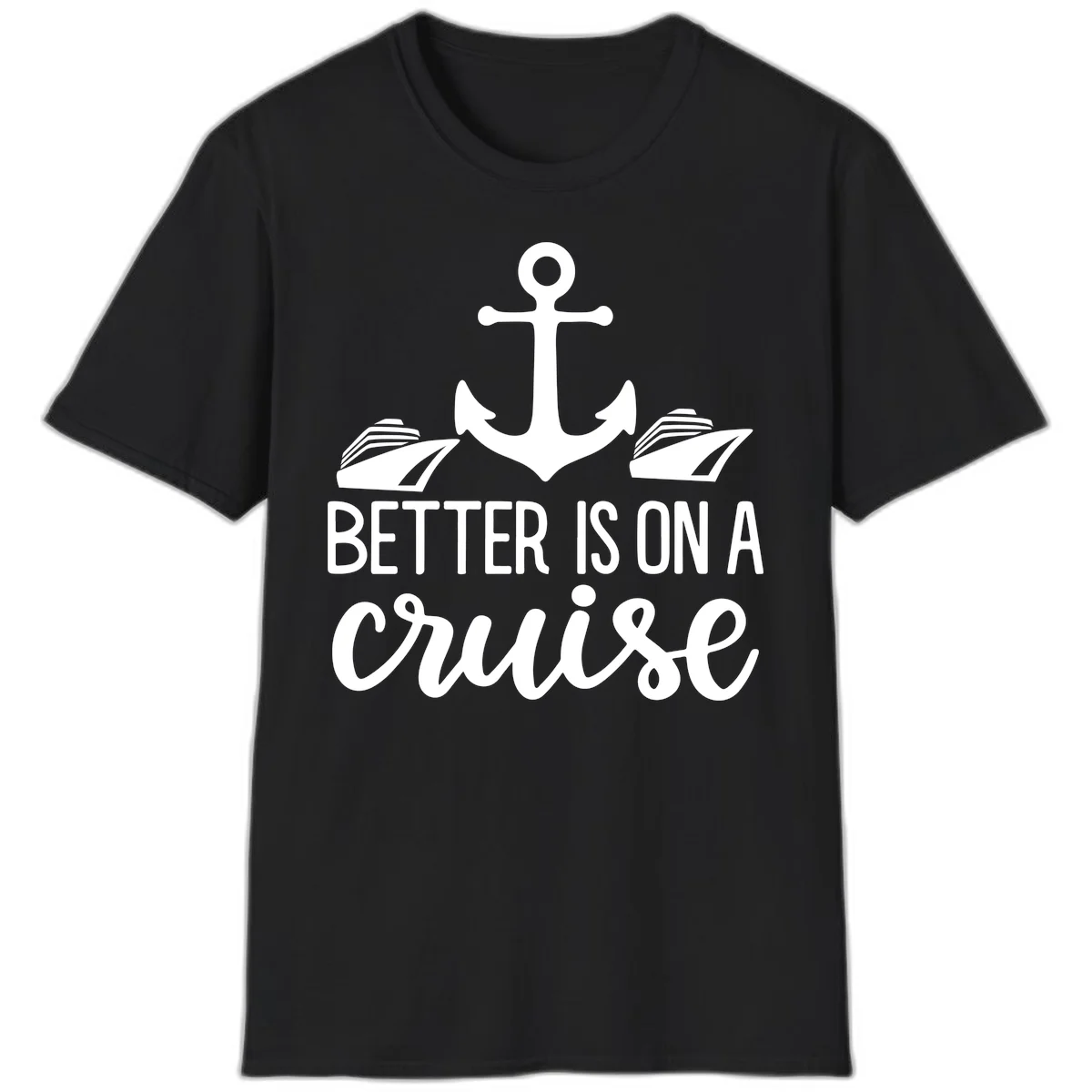 Better Is On A Cruise Nautical Anchor T-Shirt in Black