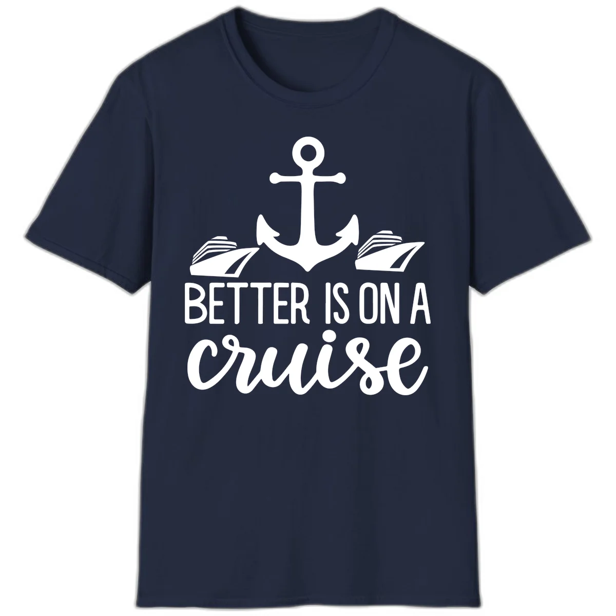 Better Is On A Cruise Nautical Anchor T-Shirt in Navy