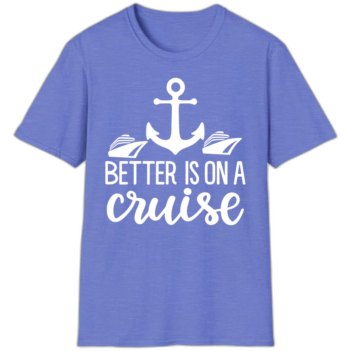 Better Is On A Cruise Nautical Anchor T-Shirt in Heather Royal