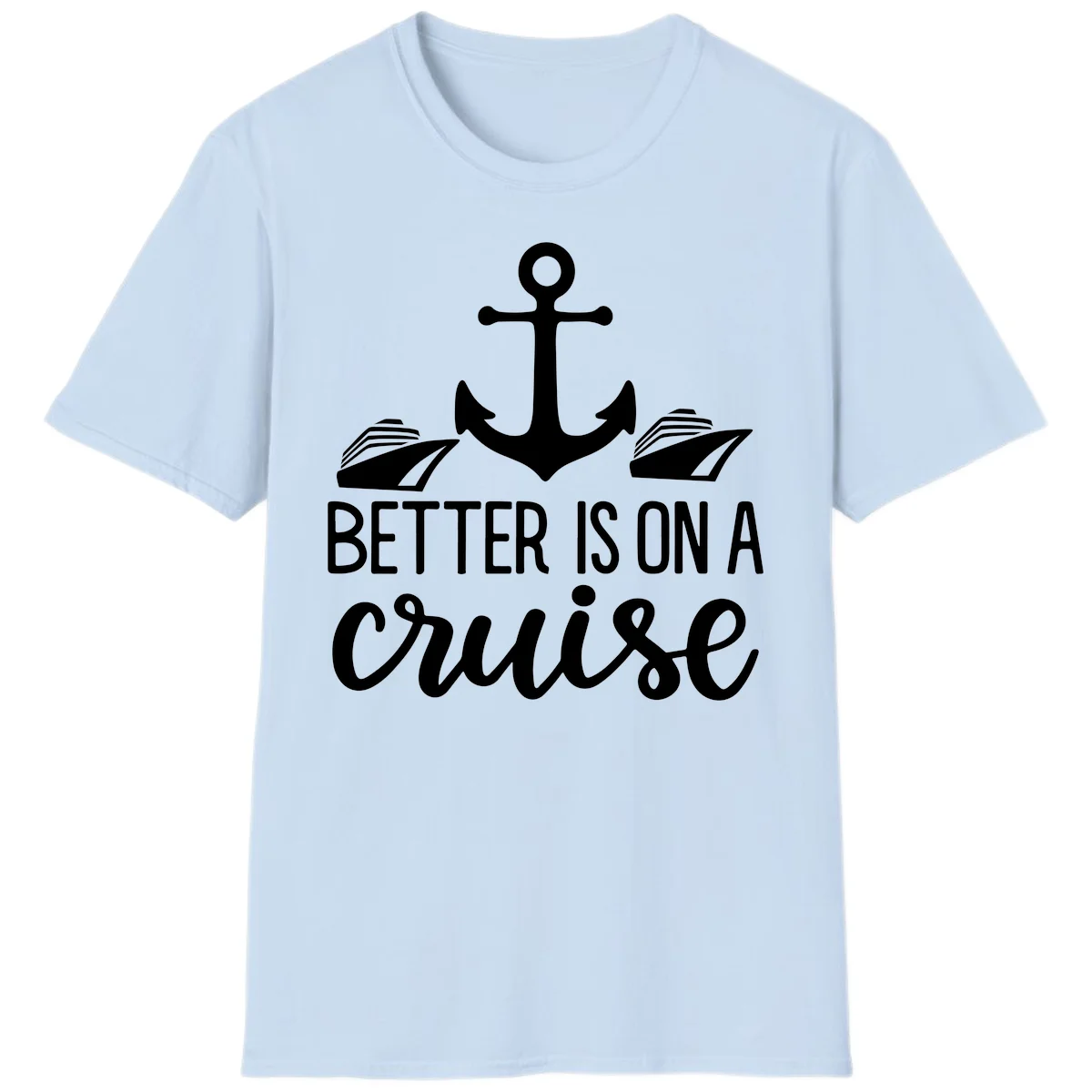 Better Is On A Cruise Nautical Anchor T-Shirt in Light Blue