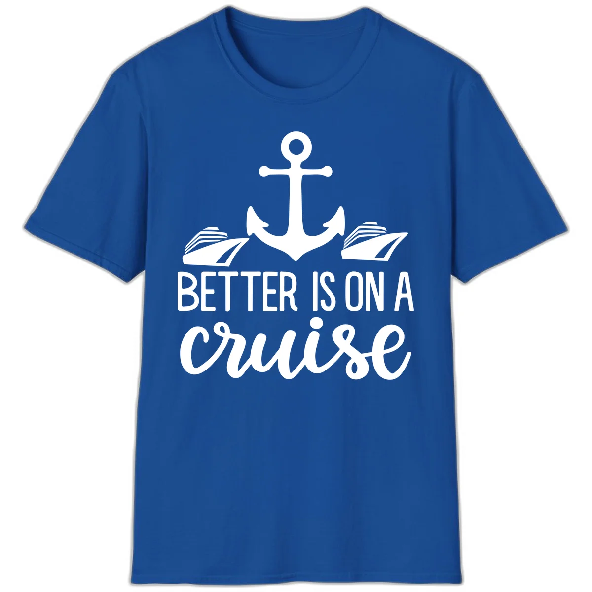 Better Is On A Cruise Nautical Anchor T-Shirt in Royal