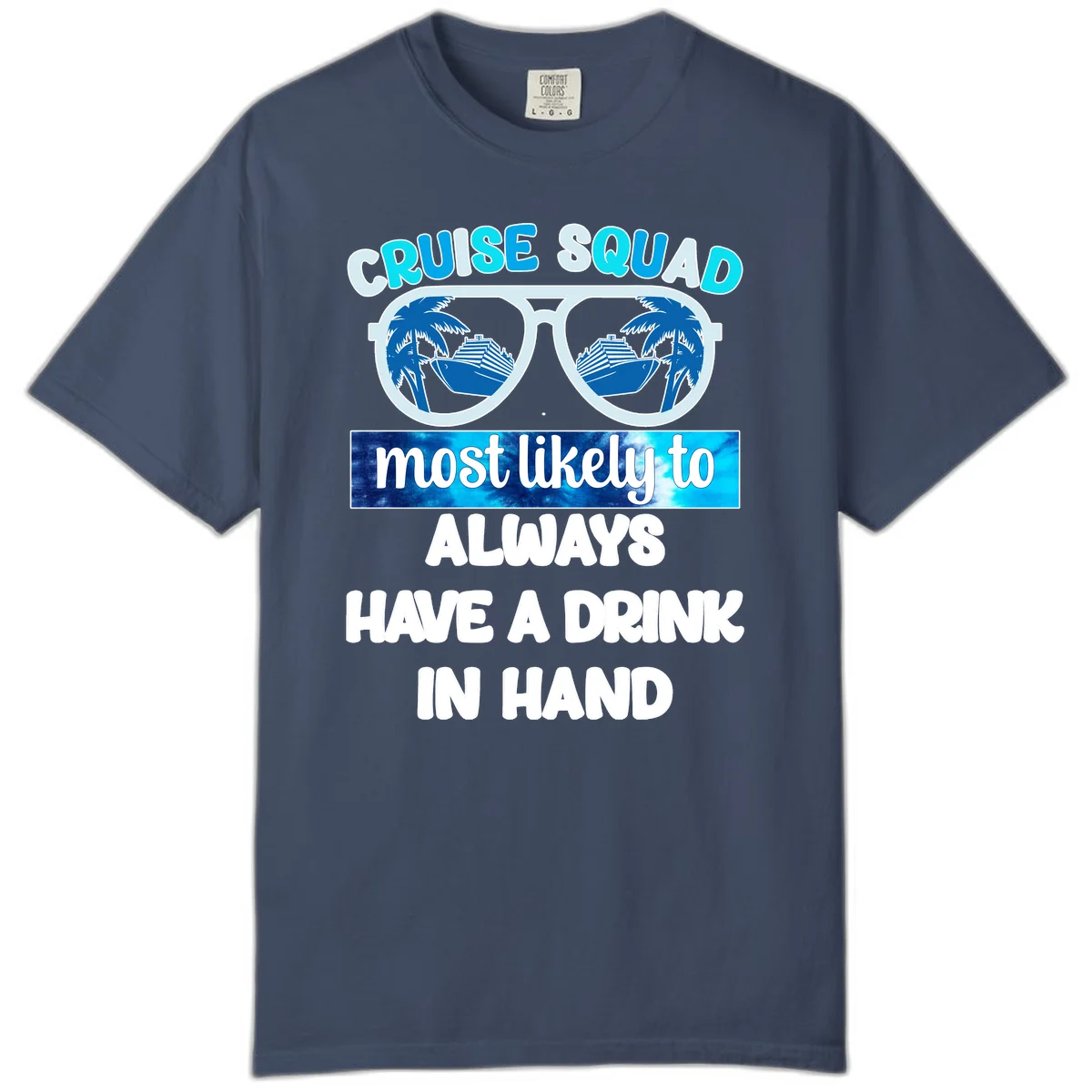 Cruise Squad Most Likely to Always Have a Drink Comfort Color in Midnight