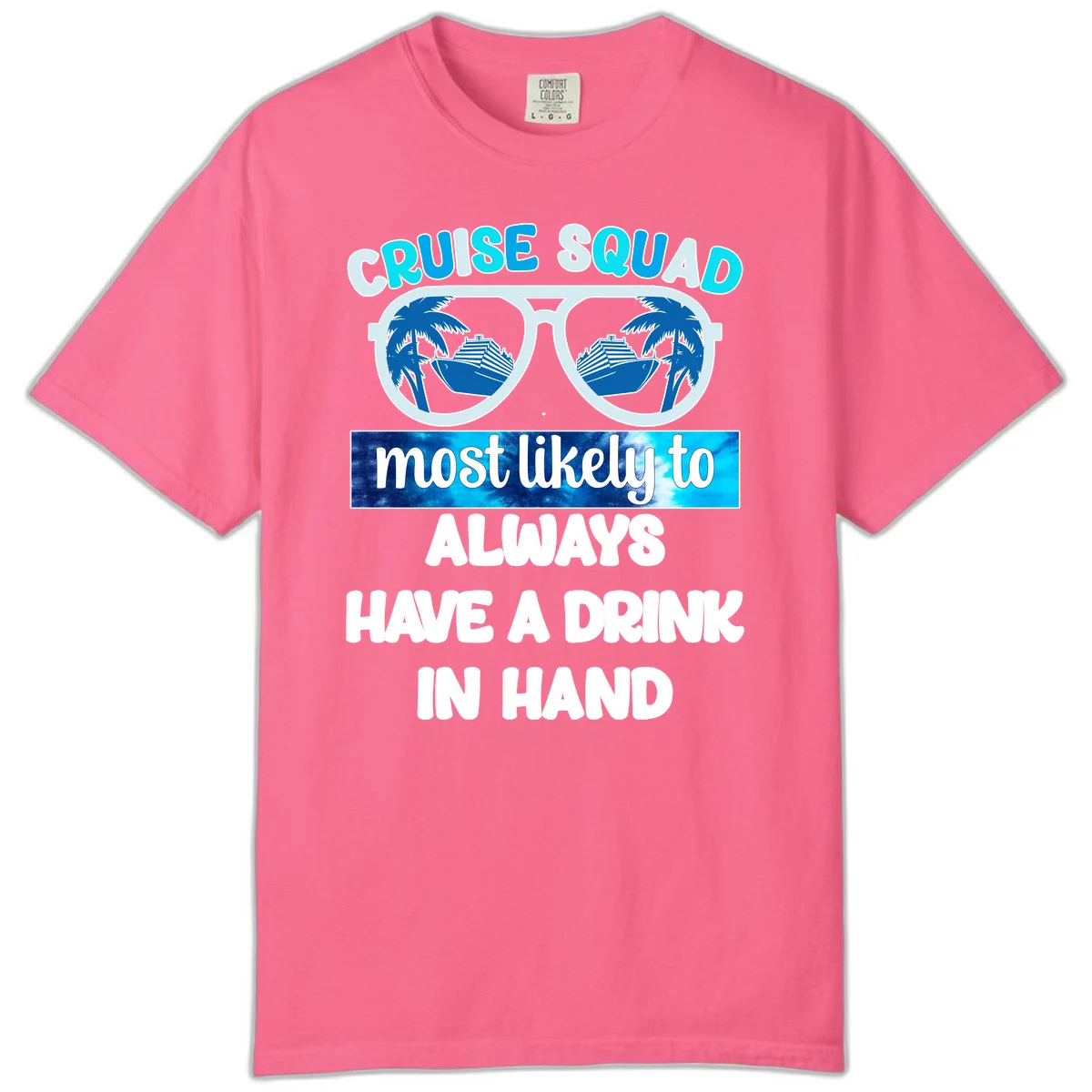 Cruise Squad Most Likely to Always Have a Drink Comfort Color in Crunchberry