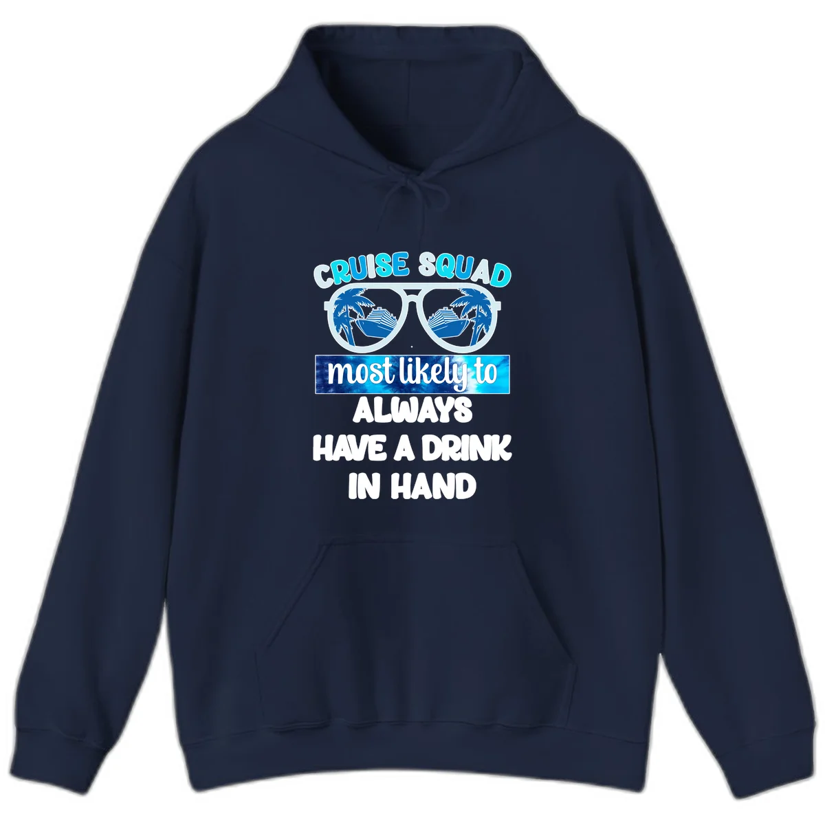 Cruise Squad Most Likely to Always Have a Drink Hoodie in Navy