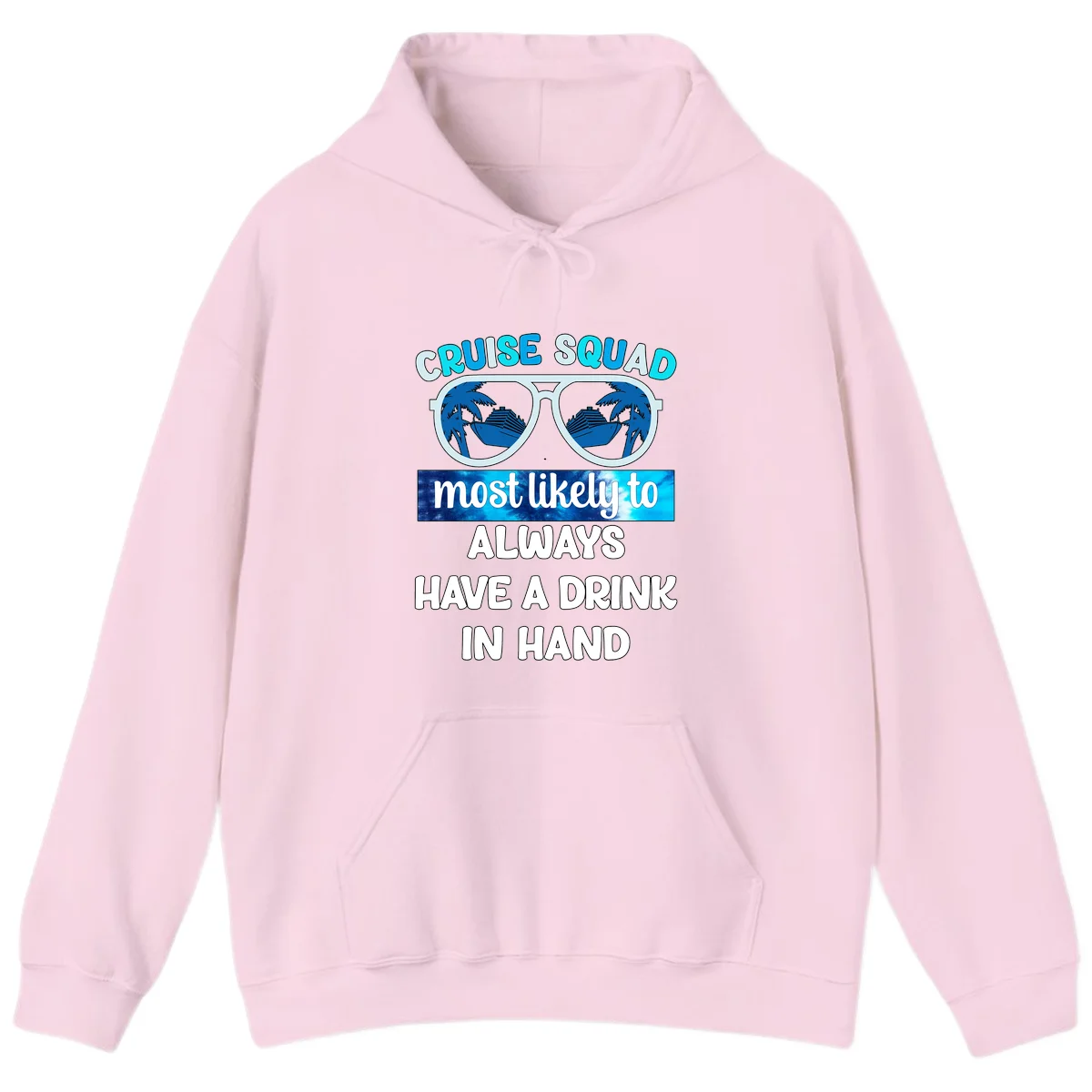 Cruise Squad Most Likely to Always Have a Drink Hoodie in Light Pink