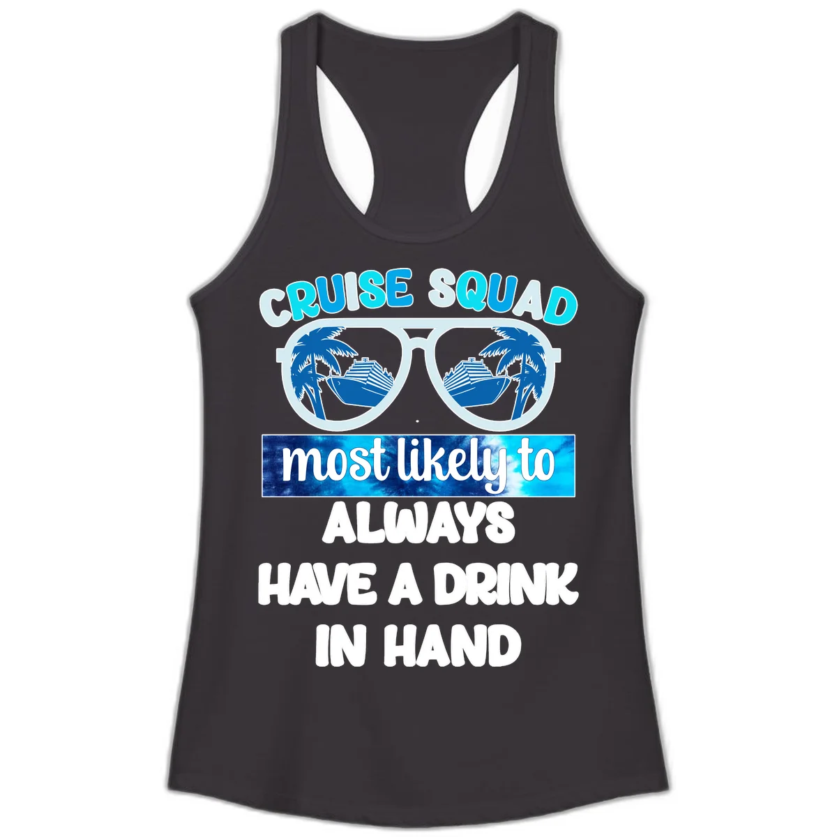 Cruise Squad Most Likely to Always Have a Drink Ladies Tank in Black