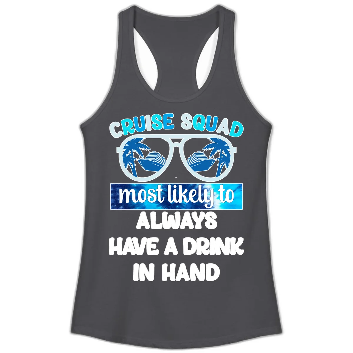 Cruise Squad Most Likely to Always Have a Drink Ladies Tank in Solid Dark Gray