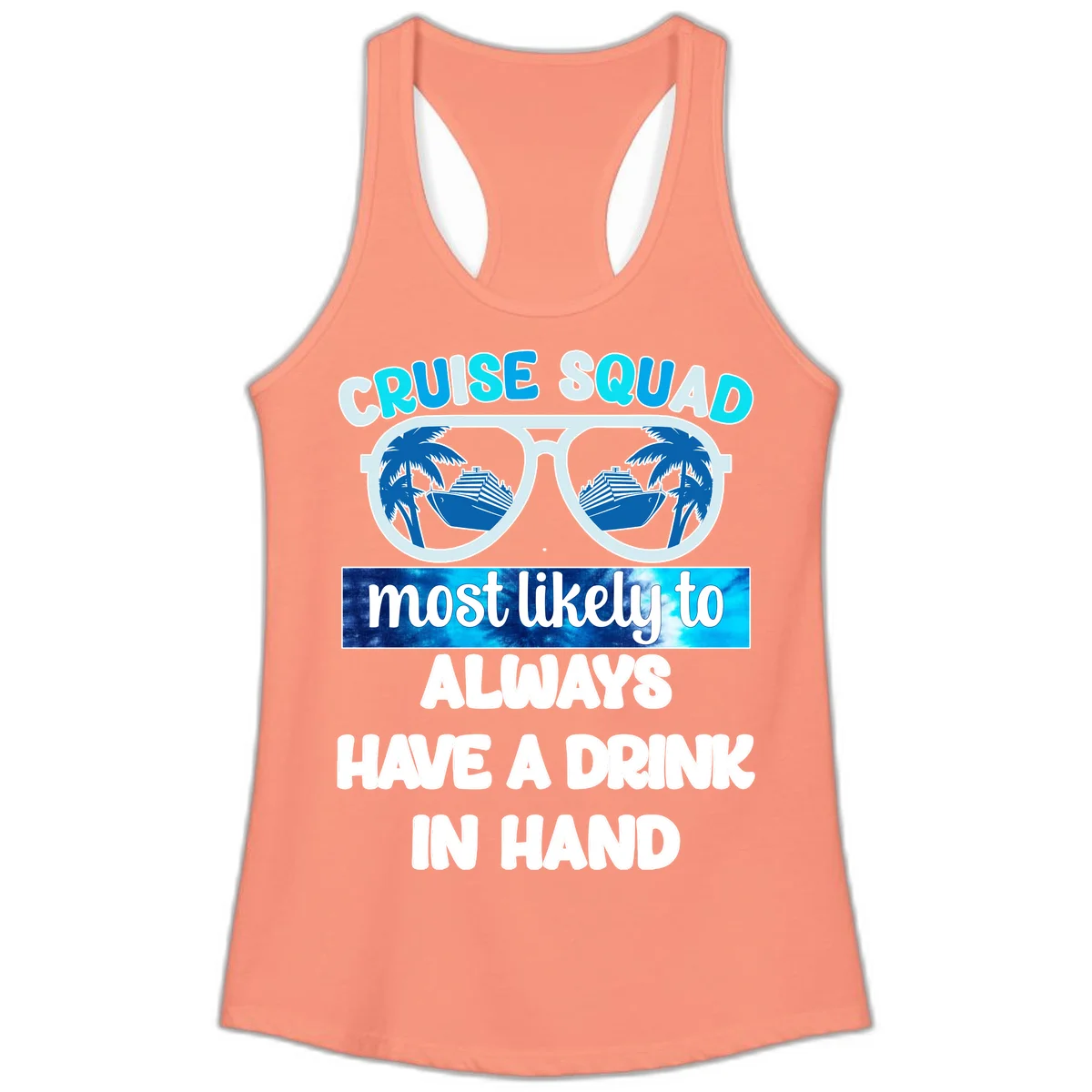 Cruise Squad Most Likely to Always Have a Drink Ladies Tank in Solid Light Orange
