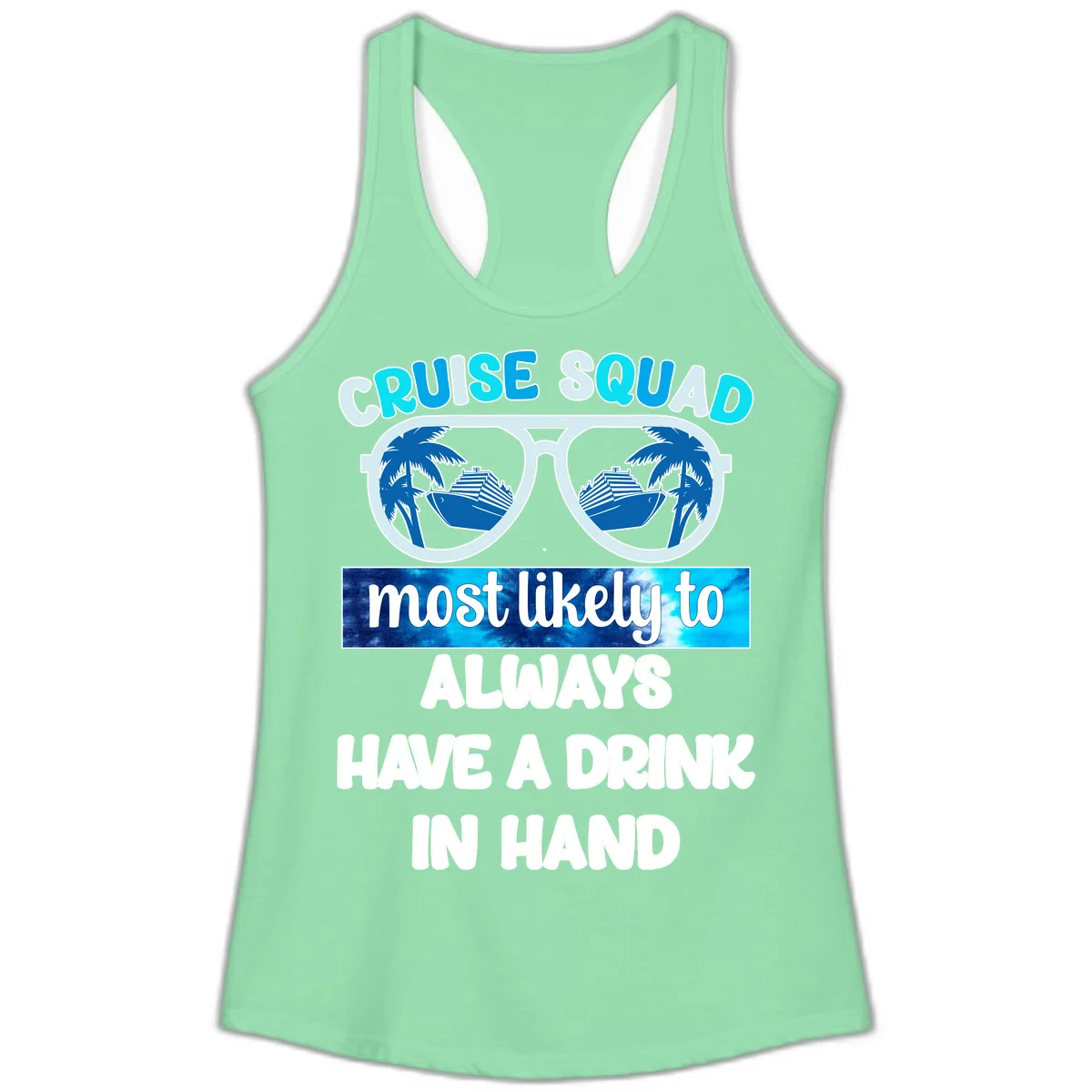 Cruise Squad Most Likely to Always Have a Drink Ladies Tank in Solid Mint