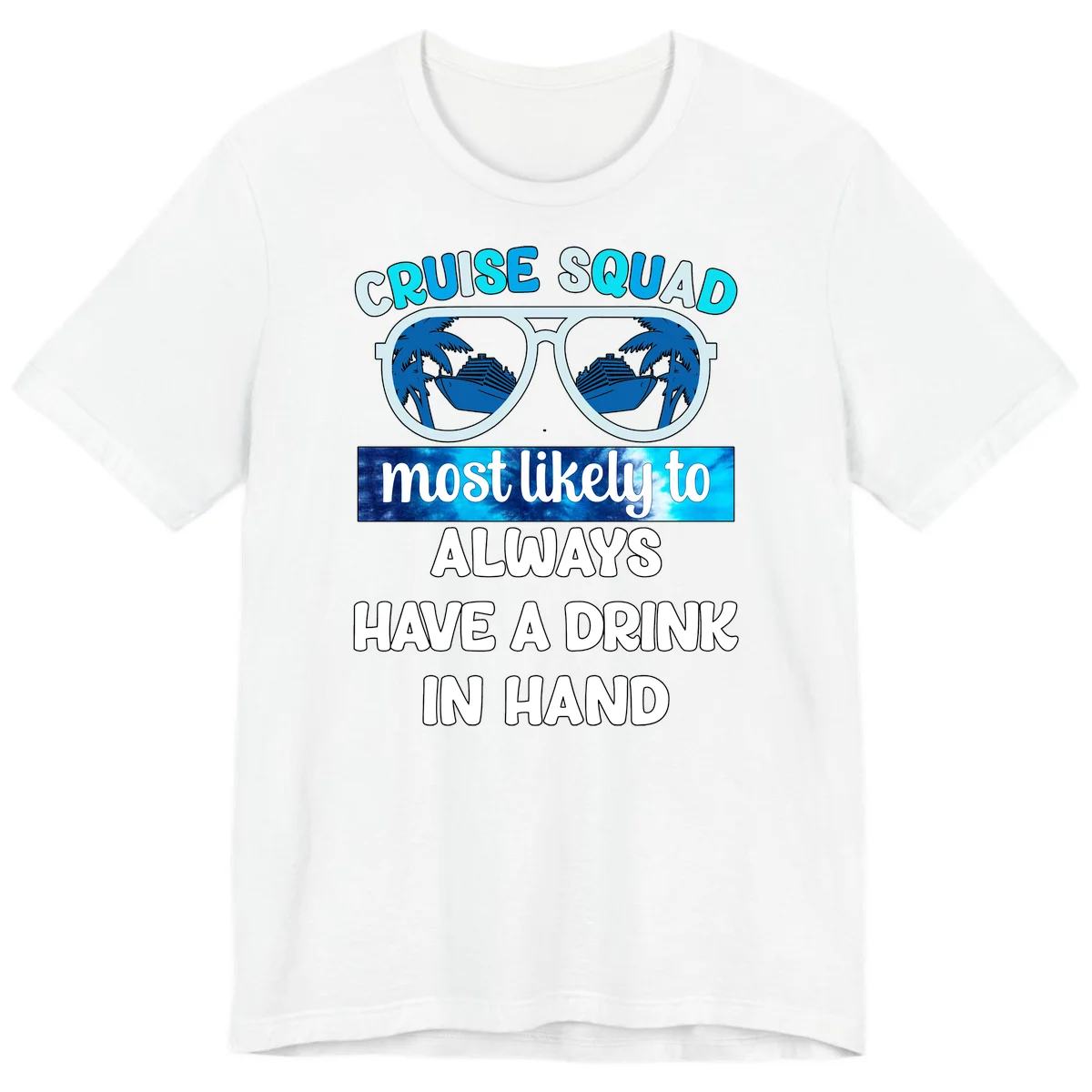 Cruise Squad Most Likely to Always Have a Drink Premium T-Shirt in White
