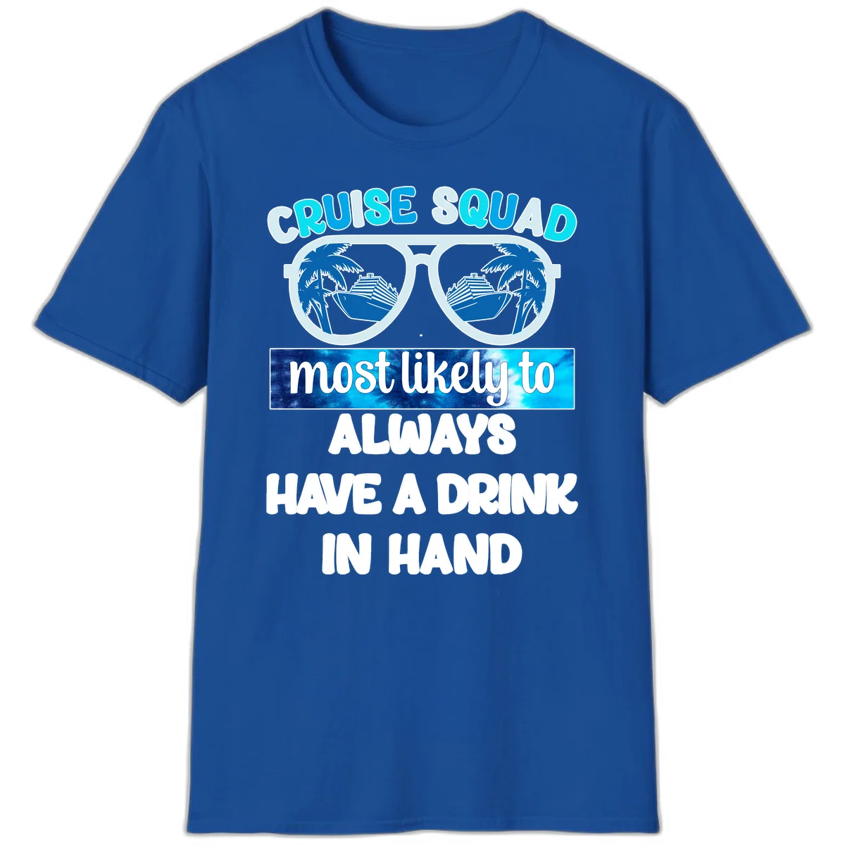 Cruise Squad Most Likely to Always Have a Drink T-Shirt in Royal