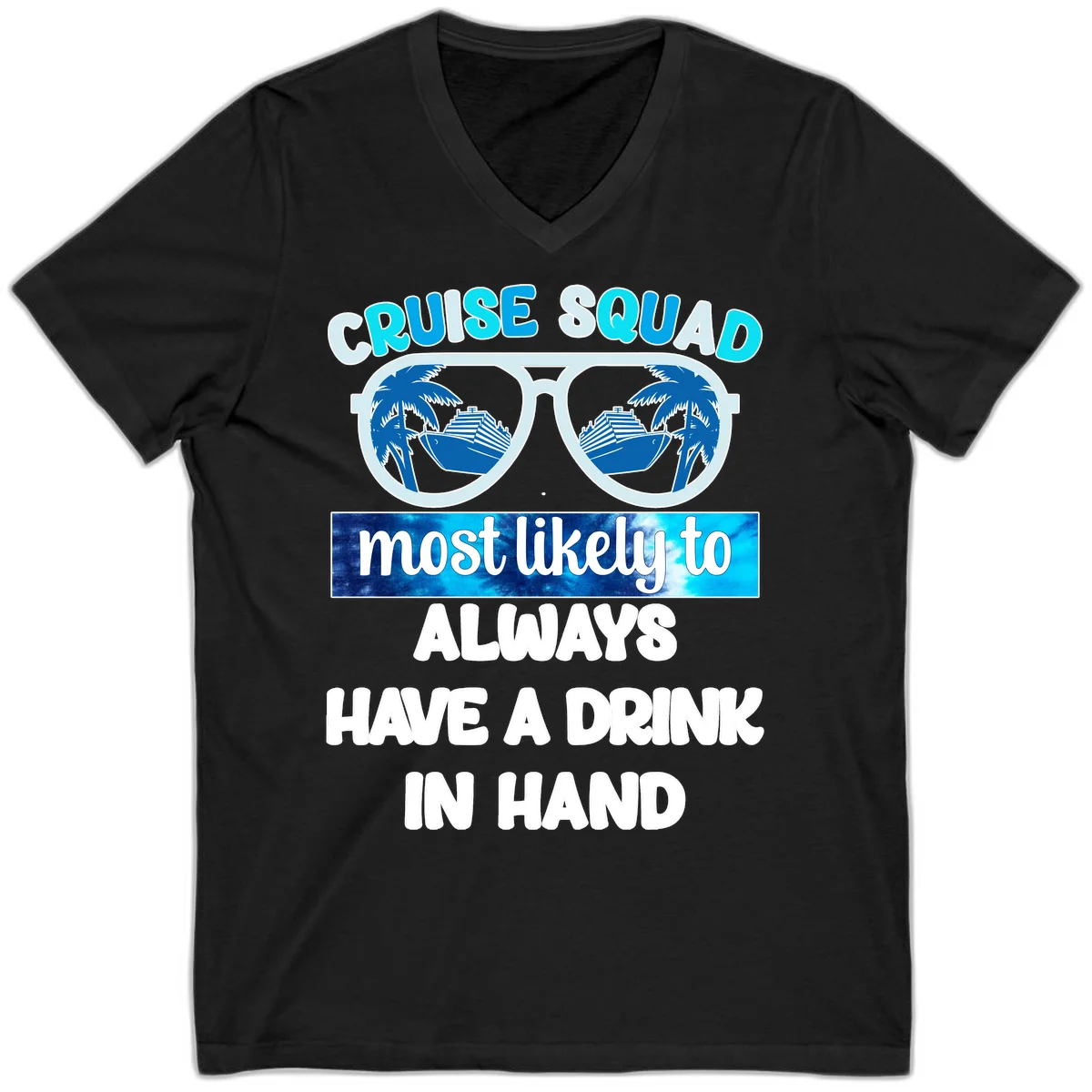 Cruise Squad Most Likely to Always Have a Drink V-Neck in Black