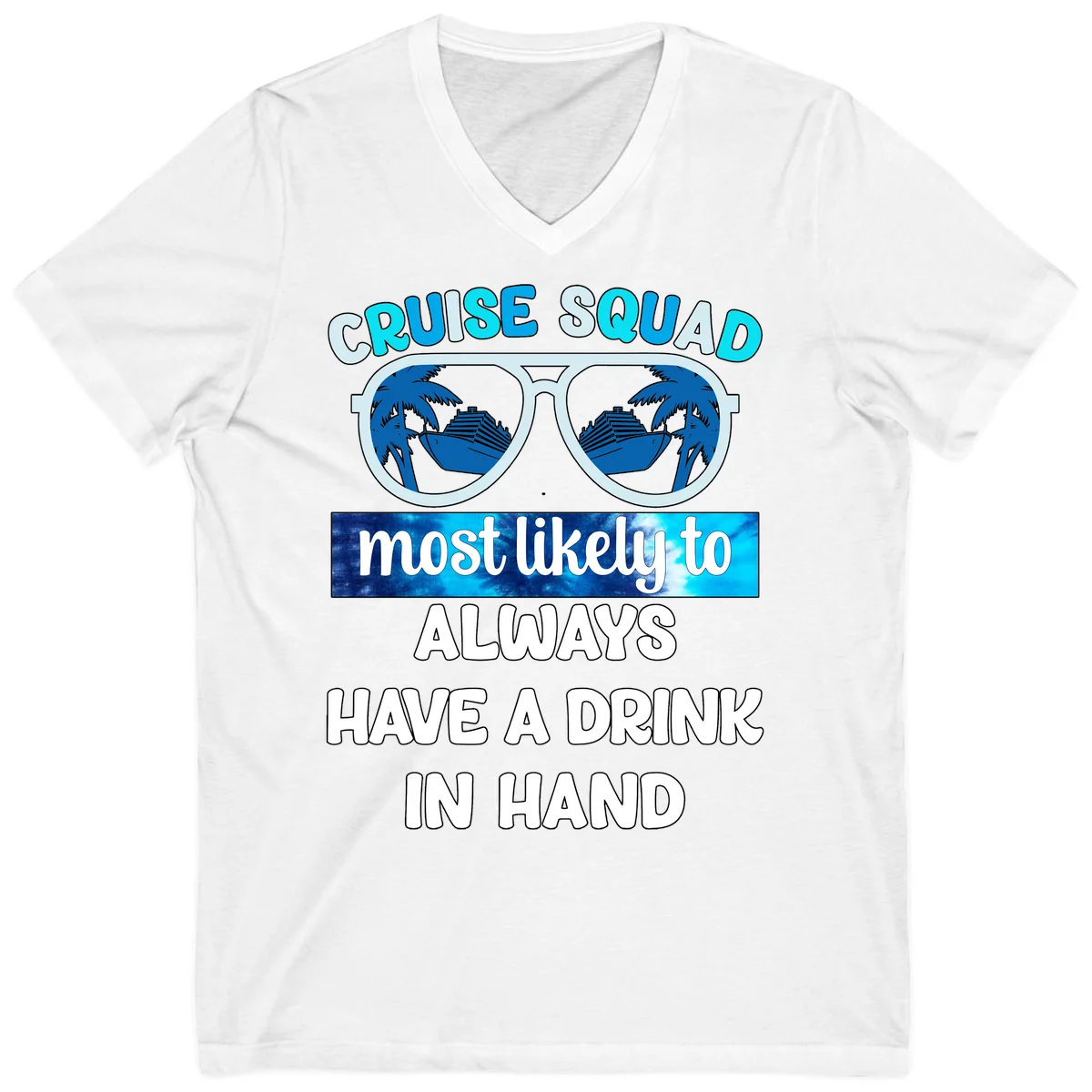 Cruise Squad Most Likely to Always Have a Drink V-Neck in White