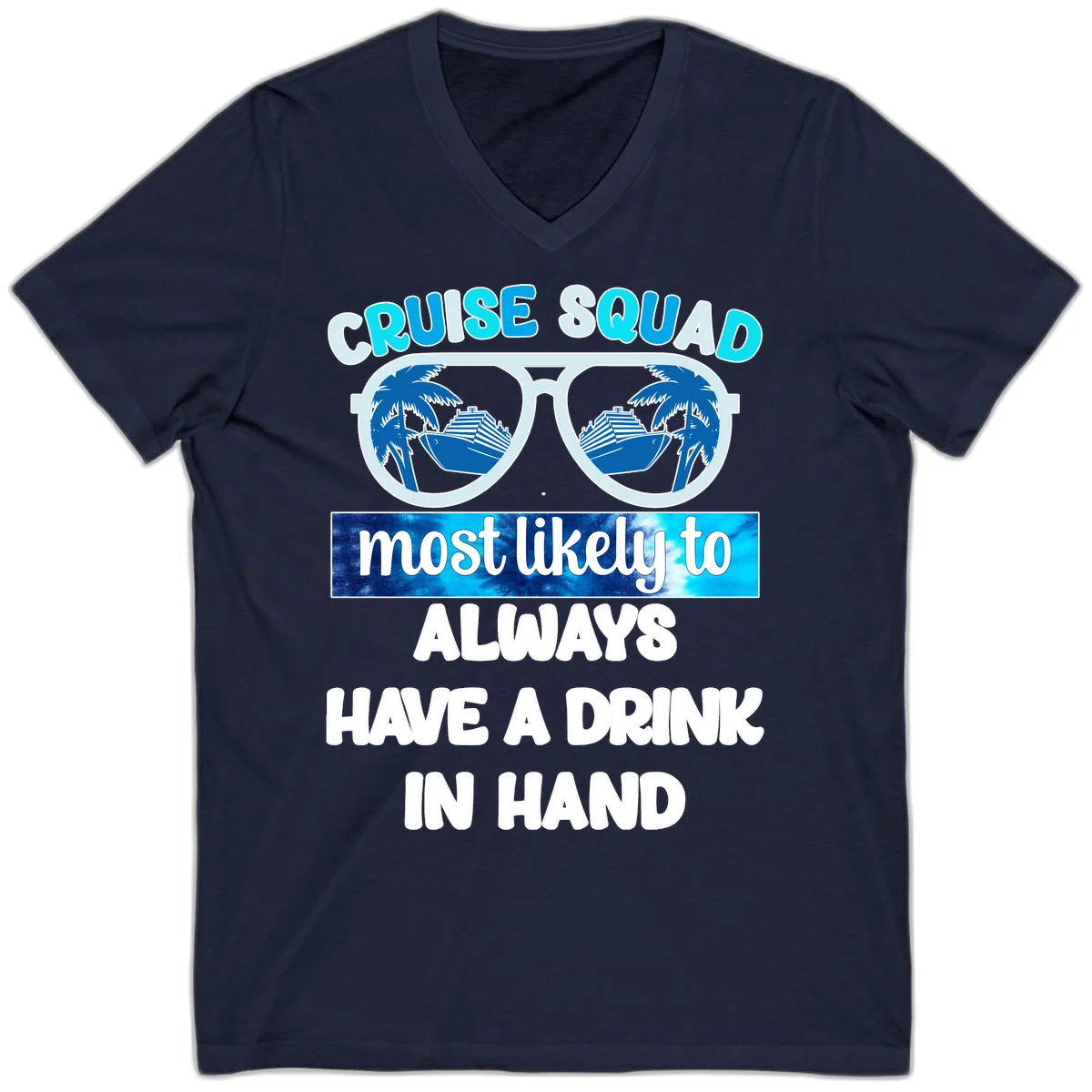 Cruise Squad Most Likely to Always Have a Drink V-Neck in Navy