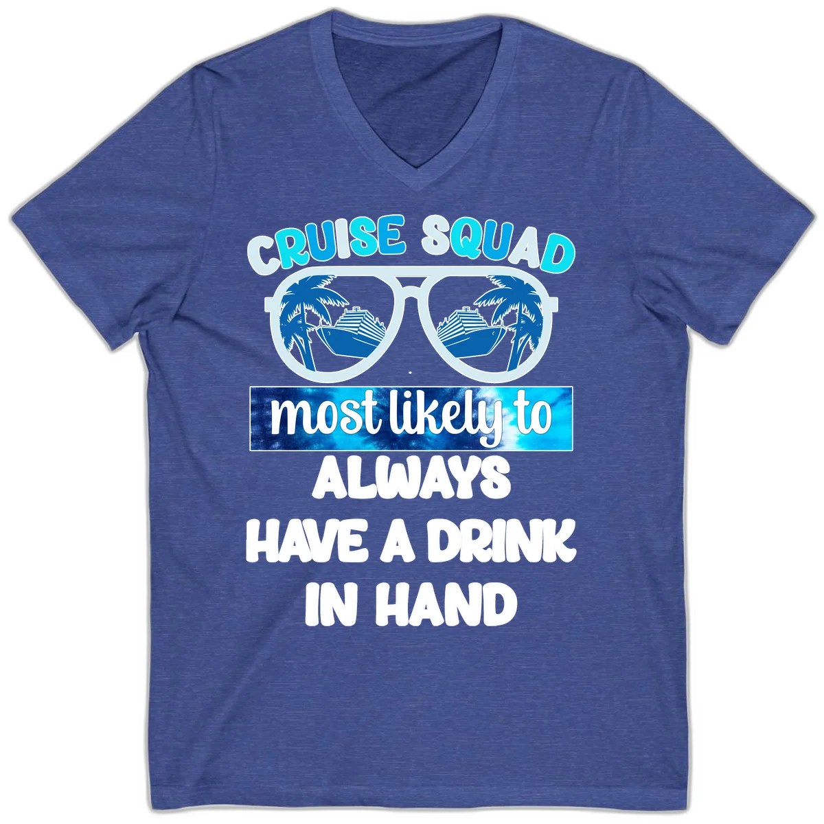Cruise Squad Most Likely to Always Have a Drink V-Neck in Heather True Royal