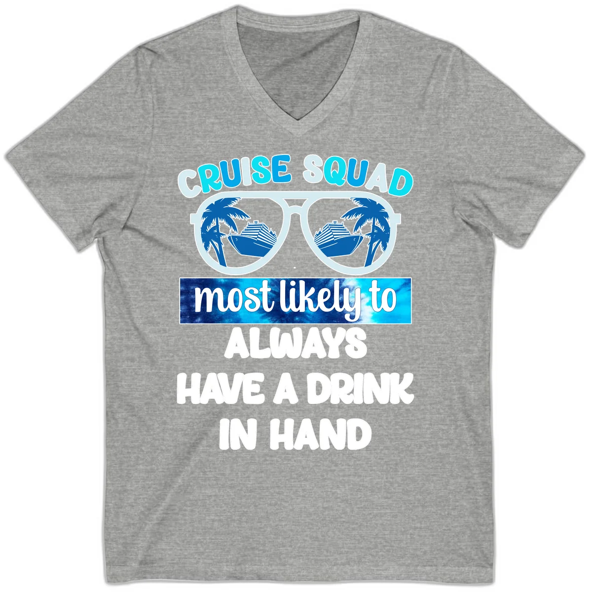 Cruise Squad Most Likely to Always Have a Drink V-Neck in Athletic Heather