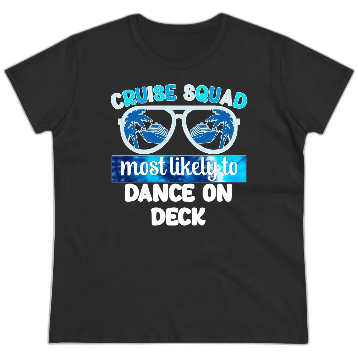 Cruise Squad Dance On Deck Ladies Tee in Black