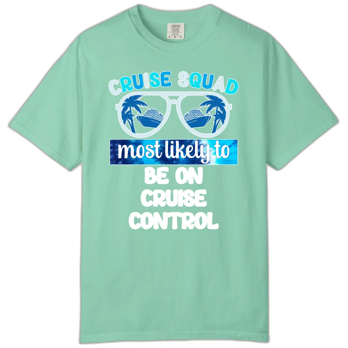 Cruise Squad Most Likely To Be On Cruise Control Comfort Color in Island Reef