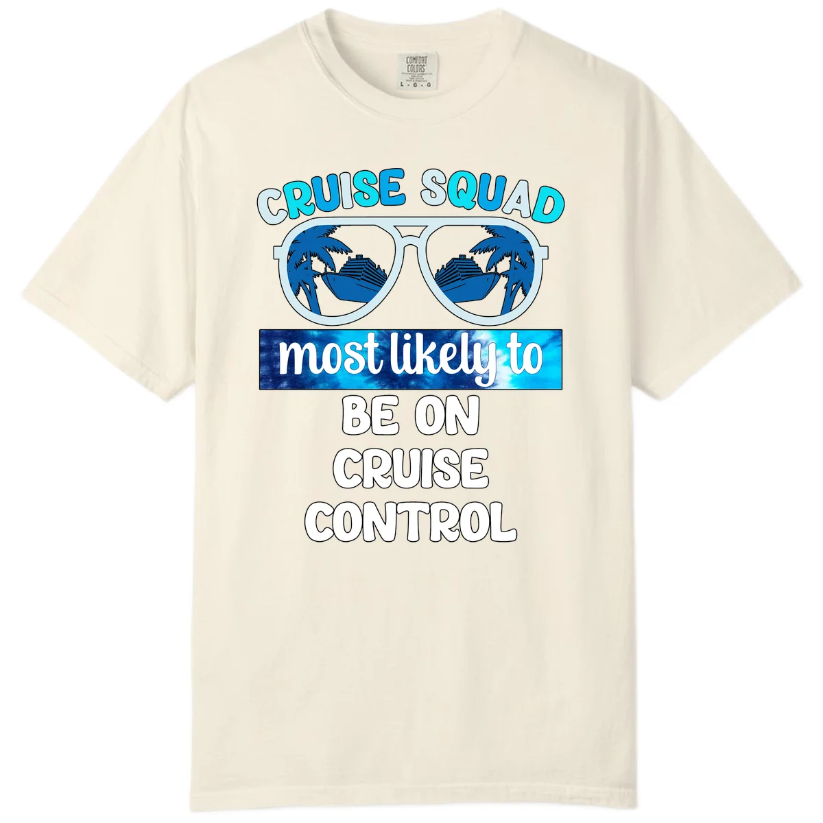 Cruise Squad Most Likely To Be On Cruise Control Comfort Color in Ivory