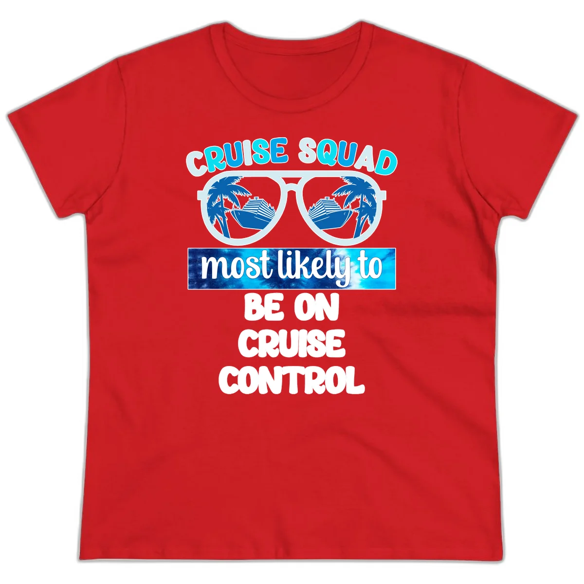 Cruise Squad Most Likely To Be On Cruise Control Ladies Tee in Red