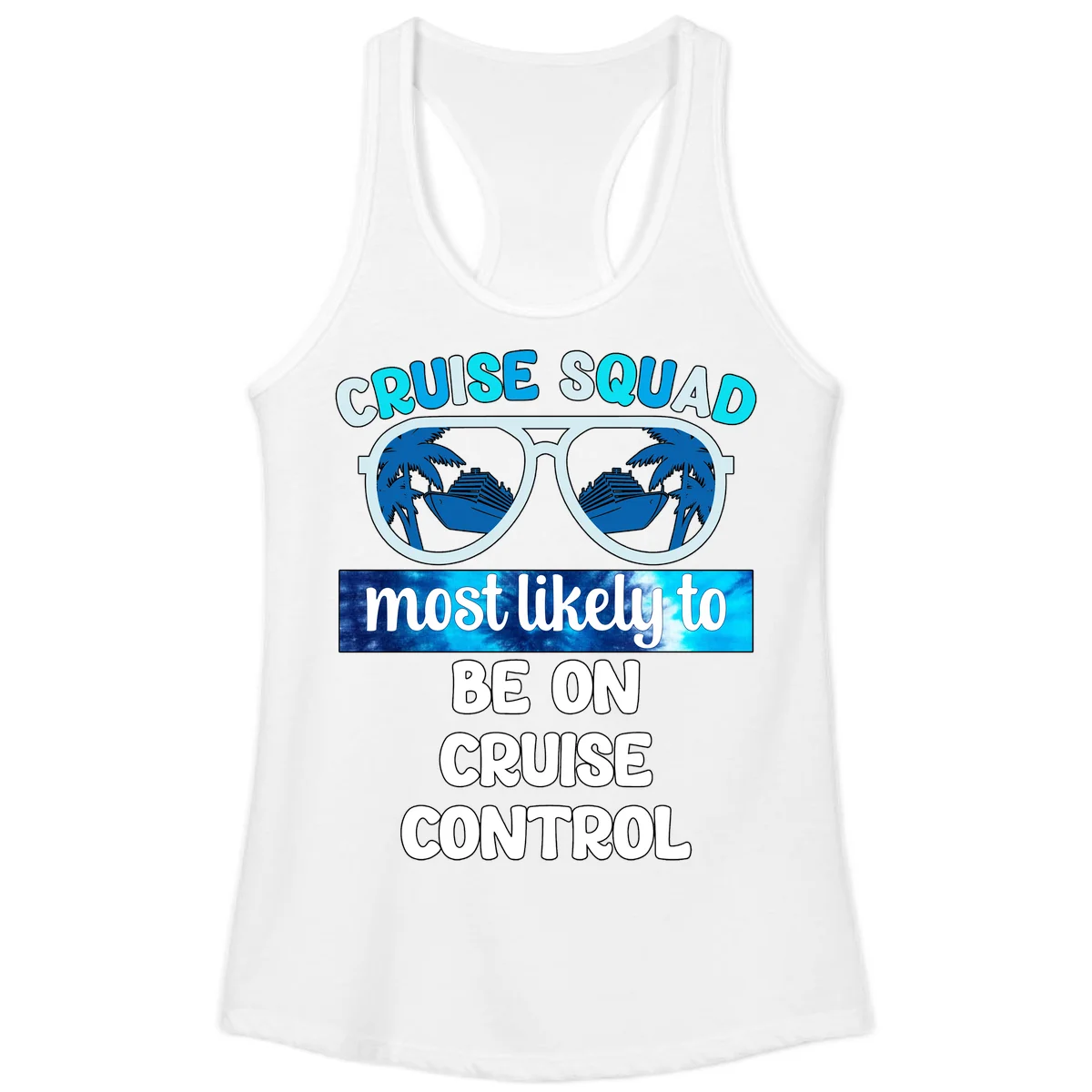 Cruise Squad Most Likely To Be On Cruise Control Ladies Tank in White