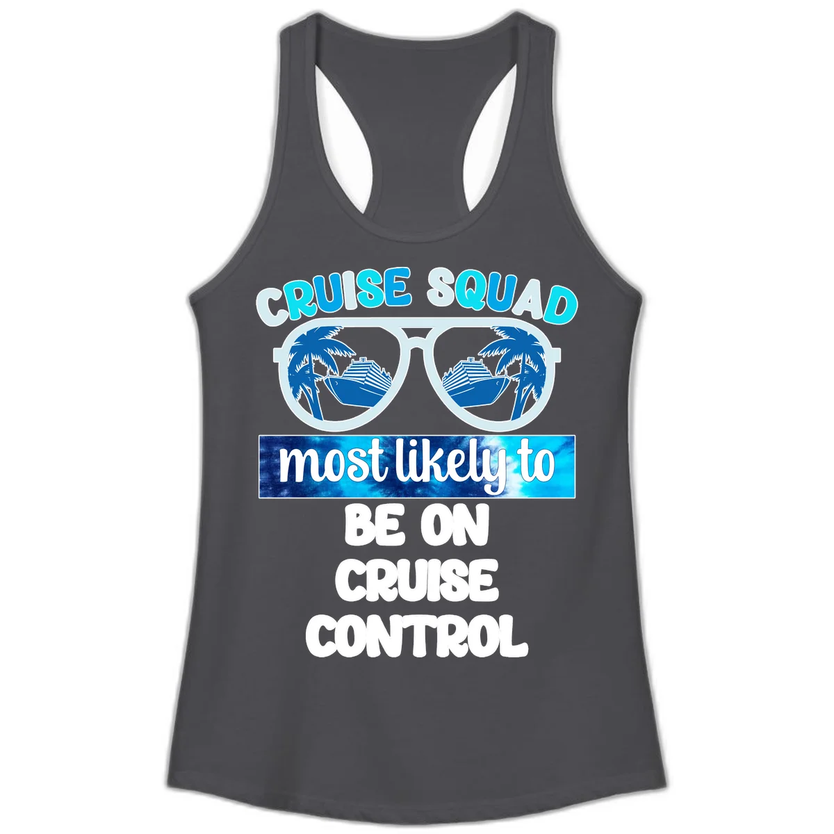 Cruise Squad Most Likely To Be On Cruise Control Ladies Tank in Solid Dark Gray
