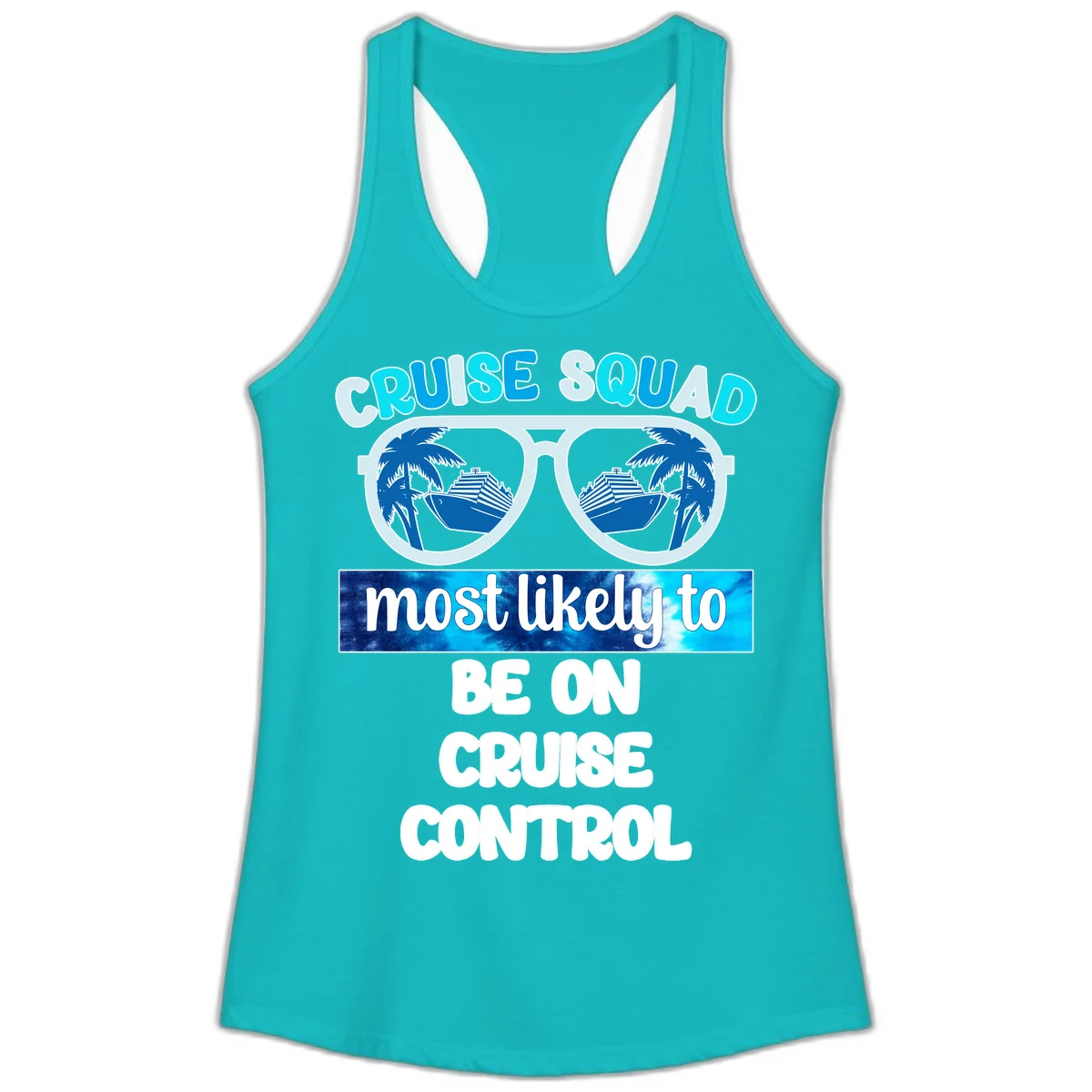 Cruise Squad Most Likely To Be On Cruise Control Ladies Tank in Tahiti Blue