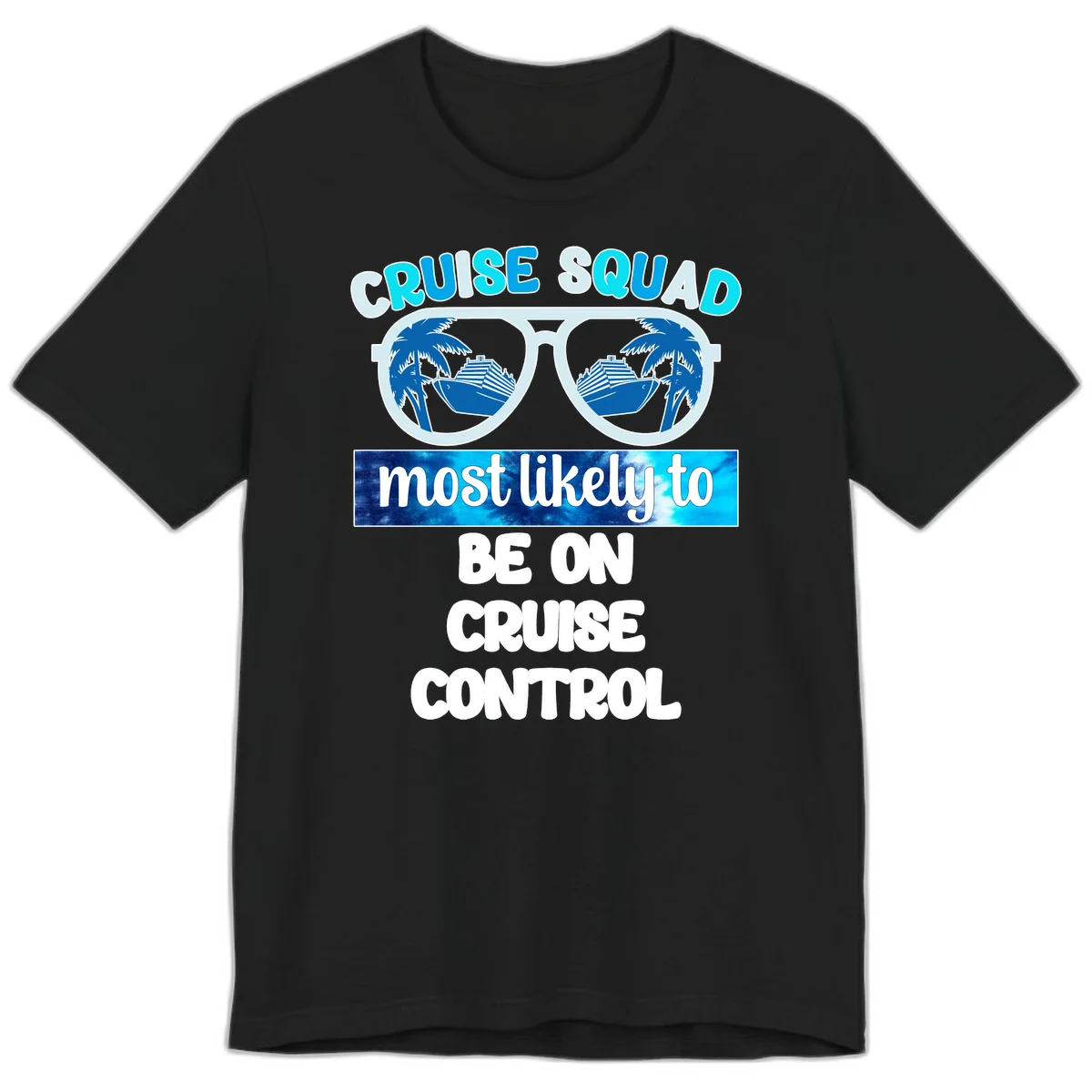 Cruise Squad Most Likely To Be On Cruise Control Premium T-Shirt in Black