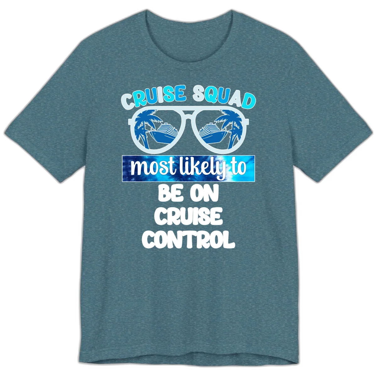 Cruise Squad Most Likely To Be On Cruise Control Premium T-Shirt in Heather Deep Teal