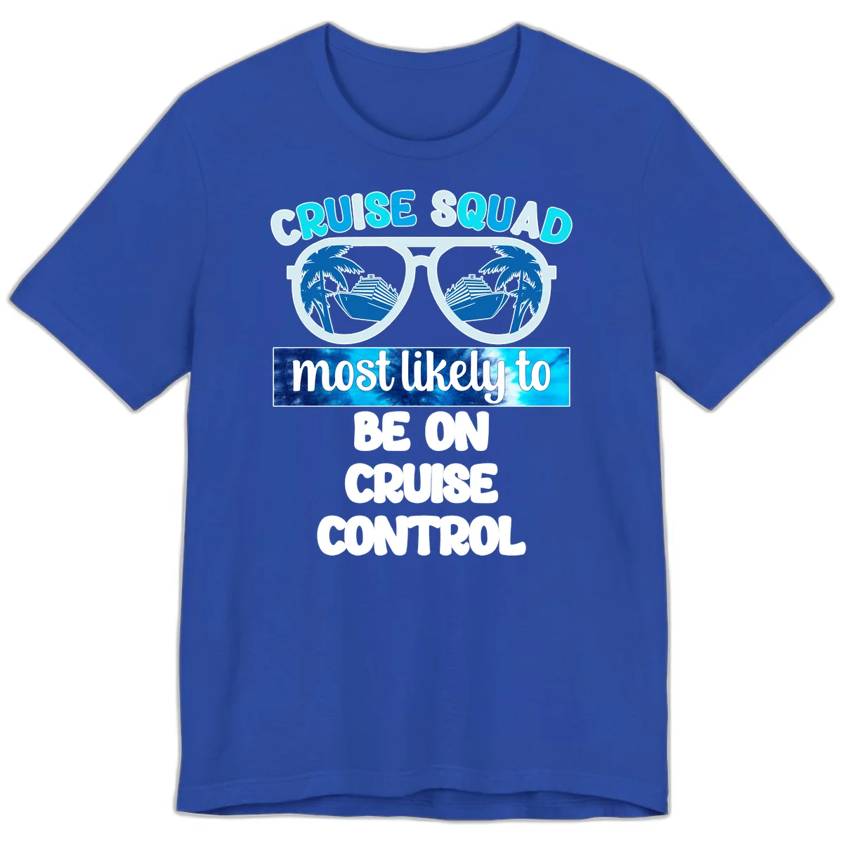 Cruise Squad Most Likely To Be On Cruise Control Premium T-Shirt in True Royal