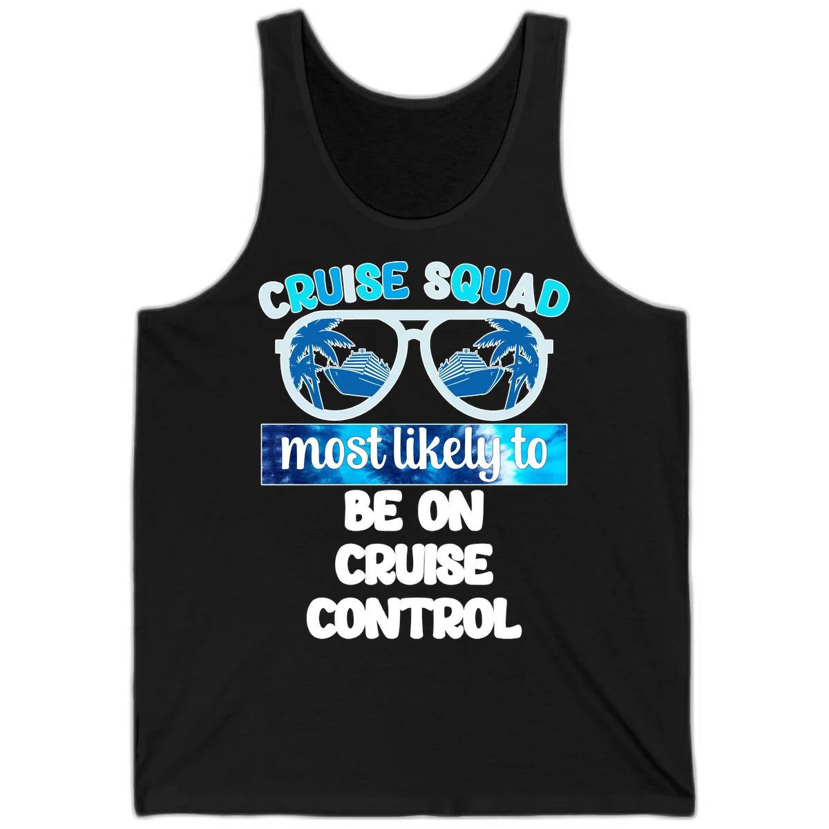 Cruise Squad Most Likely To Be On Cruise Control Tank in Black