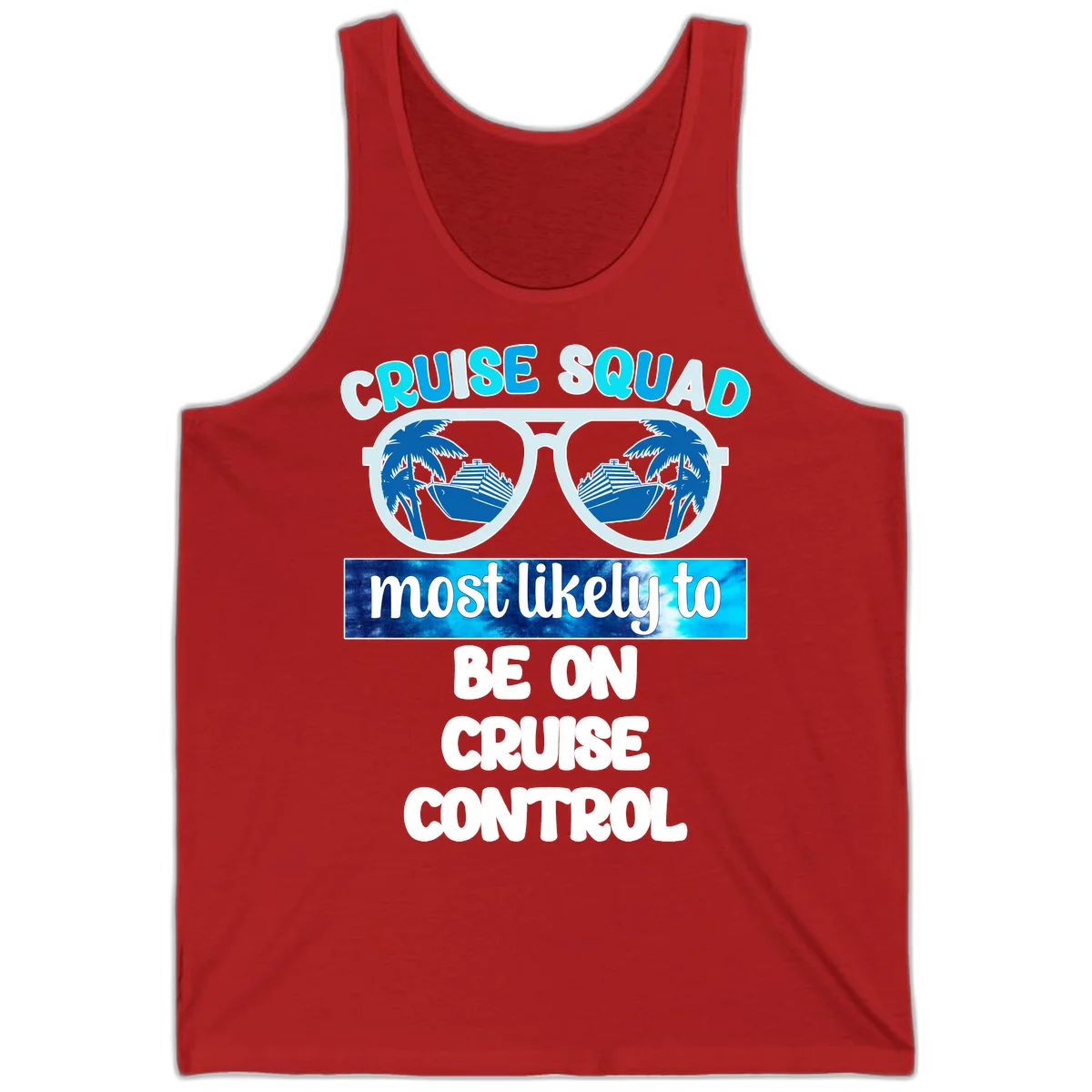 Cruise Squad Most Likely To Be On Cruise Control Tank in Red