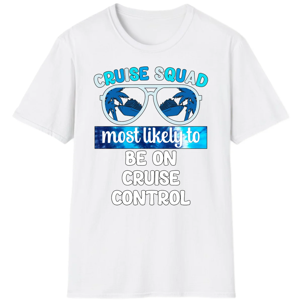 Cruise Squad Most Likely To Be On Cruise Control T-Shirt in White