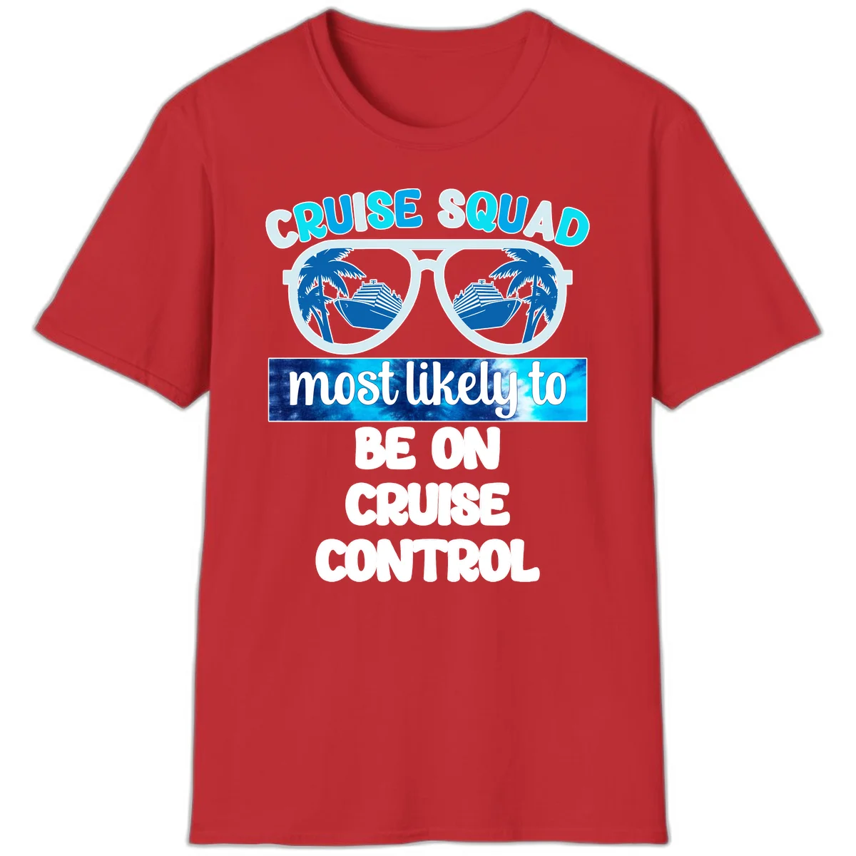 Cruise Squad Most Likely To Be On Cruise Control T-Shirt in Red
