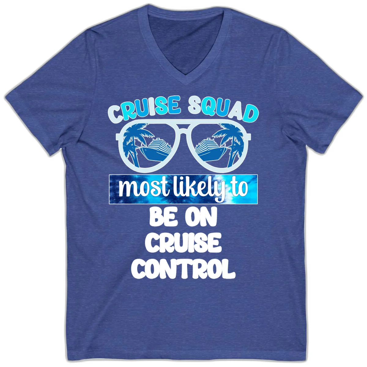 Cruise Squad Most Likely To Be On Cruise Control V-Neck in Heather True Royal
